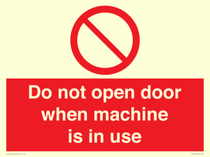 Do not open door when machine in use